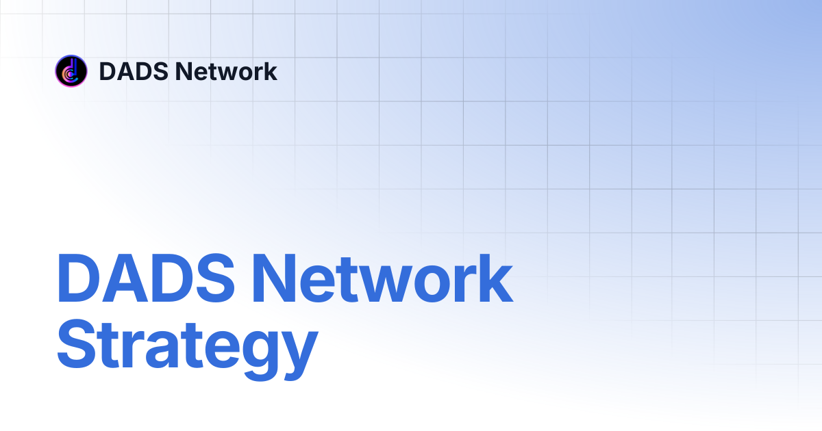 DADS Network Strategy | DADS Network